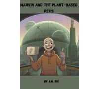 Marvin and the Plant-Based Penis