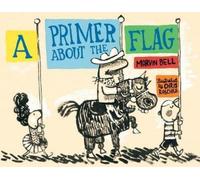 Marvin Bell A Primer About the Flag (Copertina rigida)