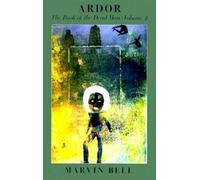 Marvin Bell Ardor (Tascabile) Book of the Dead Man