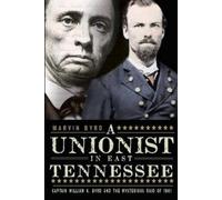 Marvin Byrd A Unionist in East Tennessee (Tascabile)
