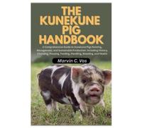 Marvin C Vos The Kunekune Pig Handbook (Tascabile)