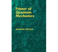 Marvin Chester Primer of Quantum Mechanics (Tascabile) Dover Books on Physics
