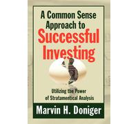 Marvin H Doniger A Common Sense Approach to Successful Investing (Tascabile)