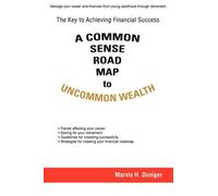 Marvin H Doniger A Common Sense Road Map To Uncommon Wealth (Tascabile)