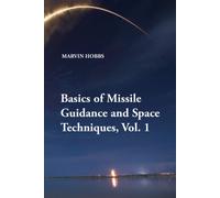 Marvin Hobbs Basics of Missile Guidance and Space Techniques, Vol. 1 (Tascabile)