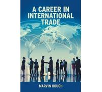 Marvin Hough A Career In International Trade (Copertina rigida)
