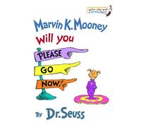Marvin K. Mooney Will You Please Go Now!