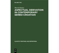 Marvin Kantor Aspectual derivation in contemporary Serbo-Croa (Copertina rigida)