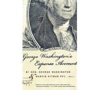 Marvin Kitman George Washington's Expense Account (Tascabile)