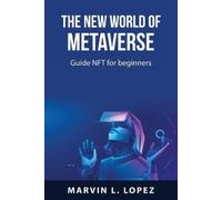 Marvin L Lopez The new world of metaverse (Tascabile)