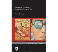 Marvin Marcus Japanese Literature: From Murasaki to Murakami (Tascabile)