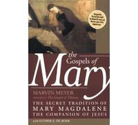 Marvin Meyer Gospels Of Mary: The Secret Tradition Of Mary Magdalene (Tascabile)