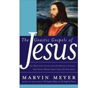 Marvin Meyer The Gnostic Gospels of Jesus: The Definitive Col (Copertina rigida)