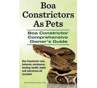 Marvin Murkett Boa Constrictors As Pets. Boa Constrictor Comprehens (Tascabile)