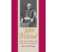 Marvin O'Connell John Ireland and the American Catholic Church (Tascabile)