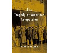 Marvin Olasky The Tragedy of American Compassion (Tascabile)