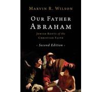 Marvin R Wilson Our Father Abraham (Tascabile)