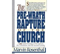 Prewrath Rapture of the Church by Rosenthal, Marvin J.