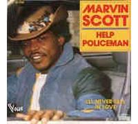 Marvin Scott - Help Policeman / I'll Never Fall In Love