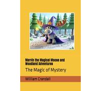 Marvin the Magical Moose and Woodland Adventures: The Magic of Mystery