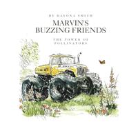 Marvin's Buzzing Friends: The Power of Pollinators: 4