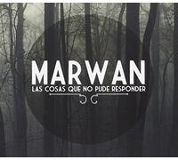 MARWAN - LAS COSAS QUE NO PUDE..