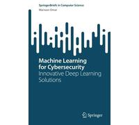 Marwan Omar Machine Learning for Cybersecurity (Tascabile)