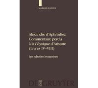 Marwan Rashed Alexandre D'Aphrodise, Commentaire Perdu a la " (Copertina rigida)