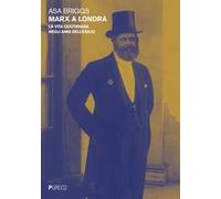 Marx a Londra. La vita quotidiana negli anni dell'esilio
