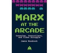 Jamie Woodcock Marx at the Arcade (Tascabile)