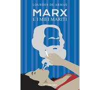 MARX E I MIEI MARITI - De Armas Lourdes - 2021 - Pessime idee