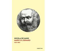 Marx e il denaro. 1835-1883