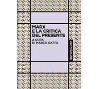 Marx e la critica del presente