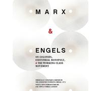 Marx & Engels: On Colonies, Industrial Monopoly and the Working Class Movement