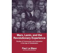 Marx, Lenin, and the Revolutionary Experience: Studies of Communism and Radicalism in an Age of Globalization