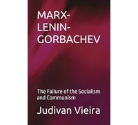 MARX-LENIN-GORBACHEV: The Failure of the Socialism and Communism