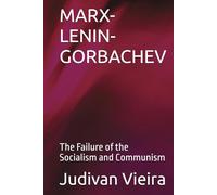 MARX-LENIN-GORBACHEV: The Failure of the Socialism and Communism