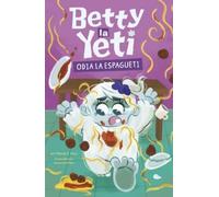 `Marx, Mandy R.` Betty La Yeti Odia El Espagueti HBOOK NUOVO