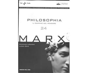 Marx - Philosophia - Il cammino del pensiero - n. 24 - Enciclopedia Multimediale delle Scienze Filosofiche - Editoriale