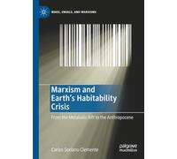 Marxism and Earth's Habitability Crisis: From the Metabolic Rift to the Anthropocene