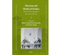 Marxism and Medieval Studies: Marxist Historiography in East Central Europe