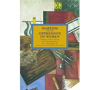 [(Marxism and the Oppression of Women: Volume 45: Toward a United Theory)] [Author: Lise Vogel] published on (March, 2014)