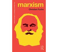 Marxism: Karl Marx’s Fifteen Key Concepts for Cultural and Communication Studies