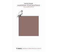 Marxismi foucaultiani. Una mappa critica