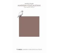 Marxismi foucaultiani. Una mappa critica