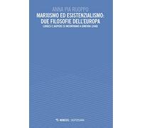 Marxismo ed esistenzialismo: due filosofie dell'Europa. Lukács e Jaspers si incontrano a Ginevra (1946)