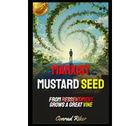 Marxist Mustard Seed: From Ressentiment Grows A Great Vine