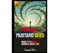 Marxist Mustard Seed: From Ressentiment Grows A Great Vine
