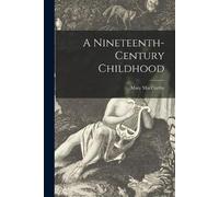 Mary 1882-1953 MacCarthy A Nineteenth-century Childhood (Tascabile)