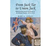 Mary A. Conley From Jack Tar to Union Jack (Tascabile) Studies in Imperialism